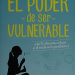 La fuerza oculta de la vulnerabilidad en ti