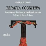 Profundiza en la Terapia Cognitiva de Aaron Beck