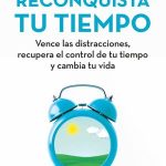 Recupera tu tiempo y libérate del estrés eficazmente