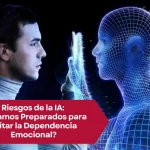 Riesgos de la dependencia emocional en inteligencia artificial