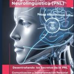Secretos de la Programación Neurolingüística: Transformación Personal Profunda