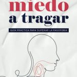 Supera el miedo a tragar: guía sobre la fagofobia