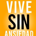 Supera Estrés y Ansiedad para Alcanzar la Felicidad