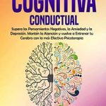 Supera los pensamientos negativos con enfoque cognitivo-conductual
