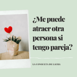 Tengo novia pero siento atracción por alguien más
