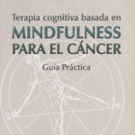 Terapia Cognitiva Basada en Mindfulness: Un Enfoque Integral