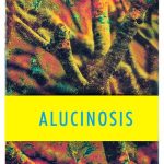 Viaje al Mundo de la Alucinosis