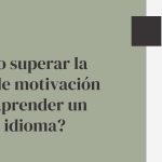 Aprende a superar la falta de motivación