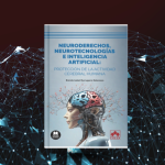 Avances y Desafíos de los Neuroderechos en la Era Digital