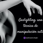 Comprende el Fenómeno del Gaslighting a Fondo