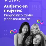 Conoce el impacto del autismo en mujeres