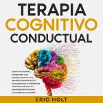 Domina la ansiedad con técnicas cognitivo-conductuales efectivas