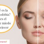 El temor a envejecer: gerantofobia y gerascofobia