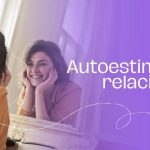 Eleva tu autoestima con relaciones saludables