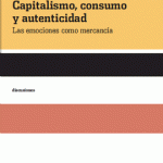 Emociones y Capitalismo: El Homo Sentimentalis en Perspectiva