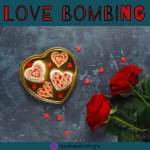 Entendiendo el Fenómeno del Love Bombing