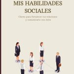 Fortalece tus relaciones: habilidades sociales clave