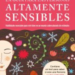 Guía para una vida plena como persona altamente sensible