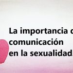 Importancia de la comunicación en la vida sexual de pareja