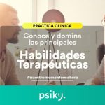 Principales habilidades esenciales para un terapeuta exitoso