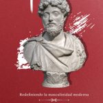 Redefiniendo las Masculinidades Modernas