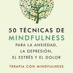 Técnicas Mindfulness para Reducir Estrés y Ansiedad Eficazmente